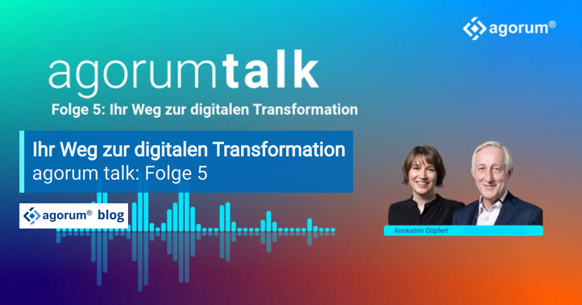 Podcast Folge von agorum talk, wie Ihr Unternehmen die digitale Transformation mit agorum core meistern kann.