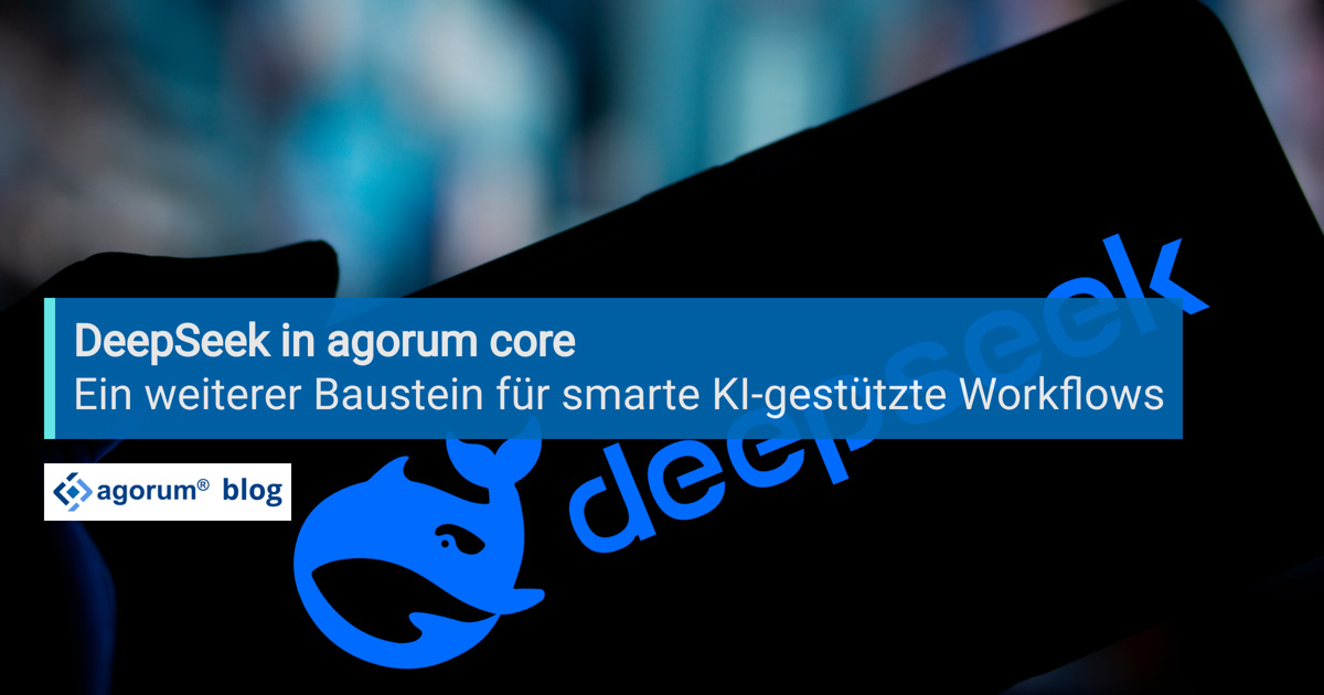 DeepSeek-R1 in agorum core – Oliver Schulze testet